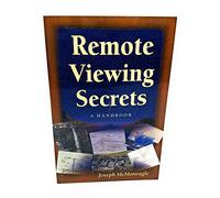 Remote Viewing Secrets: A Handbook: The Handbook for Developing and Extending Your Psychic Abilities