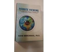 Remote Viewing: The Complete User's Manual for Coordinate Remote Viewing