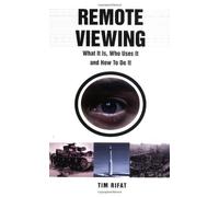 Remote Viewing: What it is, Who Uses it and How to Do it