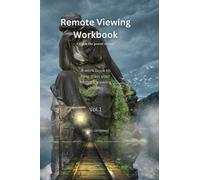 Remote Viewing Workbook: Practice unlocking your inner power