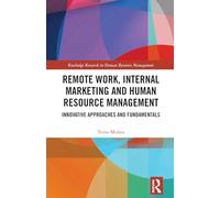 Remote Work, Internal Marketing and Human Resource Management: Innovative Approaches and Fundamentals (Routledge Research in Human Resource Management)
