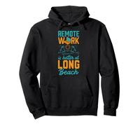Remote Work Is Better At Long Beach Work From Home Pullover Hoodie