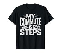 Remote Worker Commute 12 Steps Work Home Life Wfh Humor T-Shirt