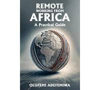 Remote Working From Africa: A Practical Guide