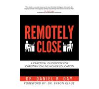 Remotely Close: A Practical Guidebook for Christian Online Higher Education