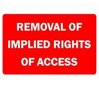 Removal of implied rights of access prohibition sign - Self adhesive sticker (200mm x 150mm)