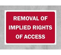 Removal of implied rights of access prohibition sign - Self adhesive sticker (400mm x 300mm)