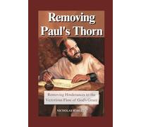 Removing Paul's Thorn: Removing Hindrances to the Victorious Flow of God's Grace