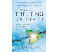 Removing the Sting of Death: Experience New Depths of God's Presence in Times of Pain, Grief and Loss