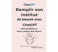 Remplir son institut de beauté avec ChatGPT: Sans publicité et sans y passer des heures (ChatGPt pour les métiers locaux)