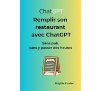 Remplir son restaurant avec ChatGPT: Sans publicité et sans y passer des heures (ChatGPt pour les métiers locaux)