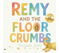 Remy and the Floor Crumbs