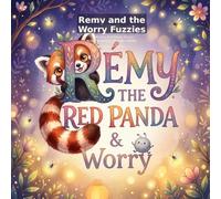 Remy and the Worry Fuzzies: A Mindful Red Panda Story About Breathing Through Worries