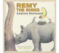 REMY THE RHINO LEARNS PATIENCE (Little Lessons from Our Animal Pals)