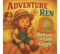 Ren and the Lost Giggle: A children's Book About Empathy, Kindness and Compassion (Adventure Ren Books)