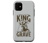 Ren Faire I Serve The Only King Who Beat Death Hell Grave Case for iPhone 11