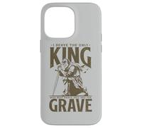 Ren Faire I Serve The Only King Who Beat Death Hell Grave Case for iPhone 14 Pro Max