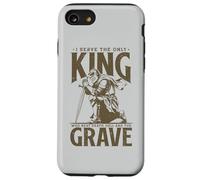Ren Faire I Serve The Only King Who Beat Death Hell Grave Case for iPhone SE (2020) / 7/8