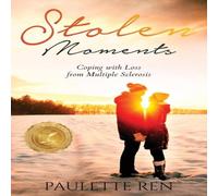 REN STOLEN MOMENTS: Coping With Loss From Multiple Sclerosis Paperback REN Multicolor