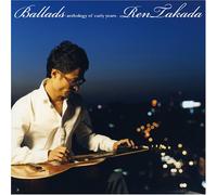 Ren Takada - Ballads: Anthology of Early Yea
