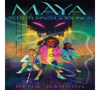 Rena Barron Maya & the Return of the Godlings Paperback Book Rena Barron Multicolor