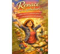 Renace en la Sabiduría: ¡¡Un comienzo para vivir con propósito y plenitud!!