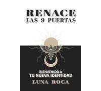 RENACE: Las 9 Puertas - Bienvenido a tu Nueva Identidad