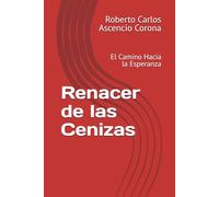 Renacer de las Cenizas: El Camino Hacia la Esperanza