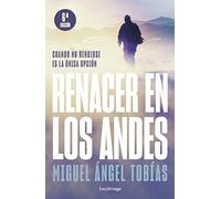 Renacer en Los Andes (NP): Cuando no rendirse es la única opción (PREVENIR Y SANAR)