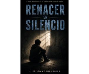 RENACER EN SILENCIO: Mi Camino hacia la Libertad
