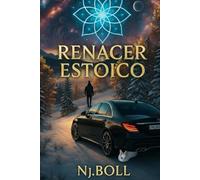 Renacer estoico: Un viaje interior para destruir el ego, construir y conquistar la mente.