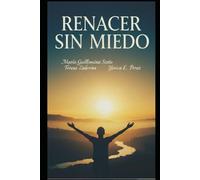 Renacer sin miedo