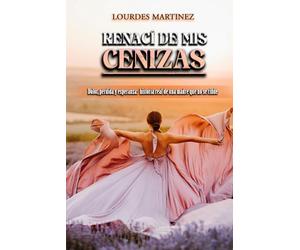 "Renaci de mis cenizas": "Dolor, perdida y esperanza, historia real de una madre que no se rinde"