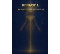 RENACIDA: Desde el fondo del alma hacia mi