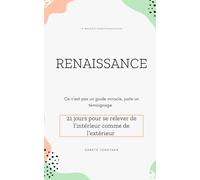 Renaissance: 21 jours pour se relever de l’intérieur comme de l’extérieur