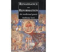 Renaissance and Reformation - The Intellectual Genesis