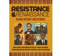 RENAISSANCE AND RESISTANCE: Black History Milestones: Black History Educational Puzzles for Teens and Adults: Celebrating African American Activists, ... History & Culture Word Search Series)