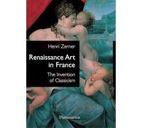 Renaissance Art in France: The Invention of Classicism