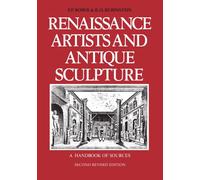 Renaissance Artists and Antique Sculpture: A Handbook of Sources: 62 (Studies in Medieval and Early Renaissance Art History)