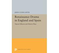 Renaissance Drama in England and Spain : Topical Allusion and History Plays