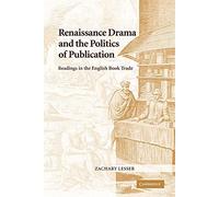 Renaissance Drama Politics Publicat: Readings in the English Book Trade