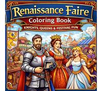 Renaissance Faire Coloring Book: Knights, Queens & Festival Fun