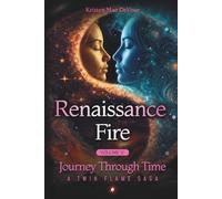 Renaissance Fire: Journey Through Time: A Twin Flame Saga: Volume 5