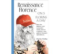 Renaissance Florence on 5 Florins a Day