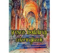 Renaissance fresco Building Coloring BooK: Find peace of mind by coloring these classic, unique, and beautiful Renaissance buildings