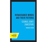 Renaissance Minds and Their Fictions: Cusanus, Sidney, Shakespeare