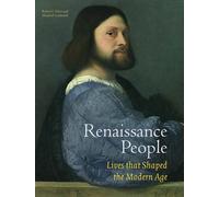 Renaissance People - Lives That Shaped the Modern Age