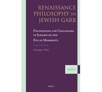 Renaissance Philosophy in Jewish Garb: Foundations and Challenges in Judaism on the Eve of Modernity (Supplements to the Journal of Jewish Thought and Philosophy): 8