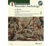 Renaissance Recorder Anthology Vol. 1: 32 Pieces for Soprano (Descant) Recorder and Piano: 32 Pieces for Soprano (Descant) Recorder and Piano / 32 ... / 32 Stucke fur Sopran Blockflote und Klavier