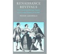 Renaissance Revivals: City Comedy and Revenge Tragedy in the London Theatre, 1576-1980